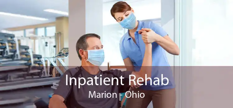 Inpatient Rehab Marion - Ohio