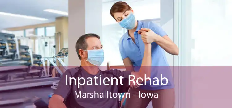 Inpatient Rehab Marshalltown - Iowa