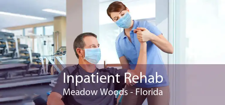 Inpatient Rehab Meadow Woods - Florida