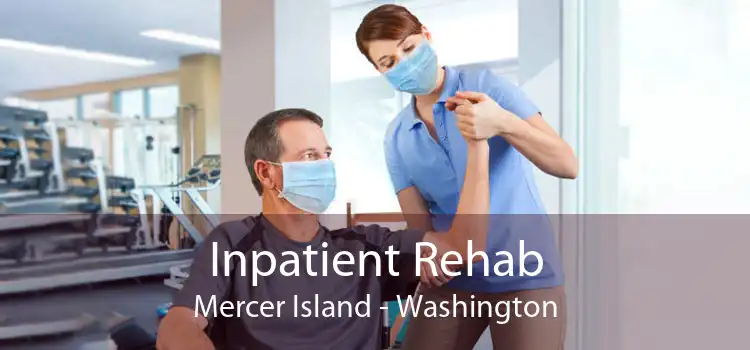 Inpatient Rehab Mercer Island - Washington