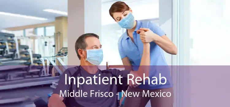 Inpatient Rehab Middle Frisco - New Mexico