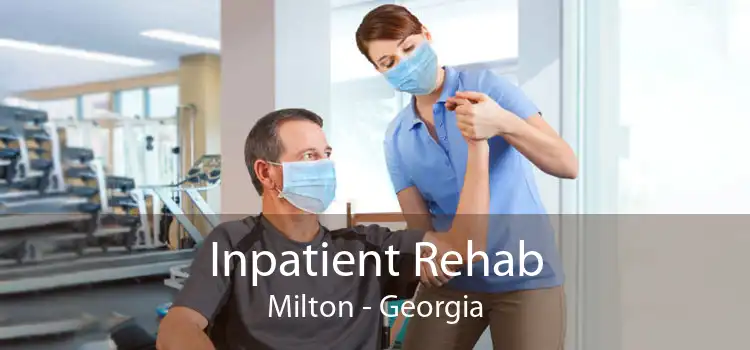 Inpatient Rehab Milton - Georgia