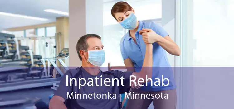 Inpatient Rehab Minnetonka - Minnesota