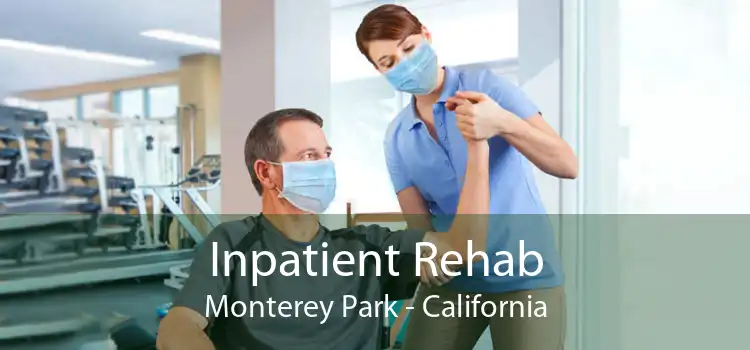 Inpatient Rehab Monterey Park - California