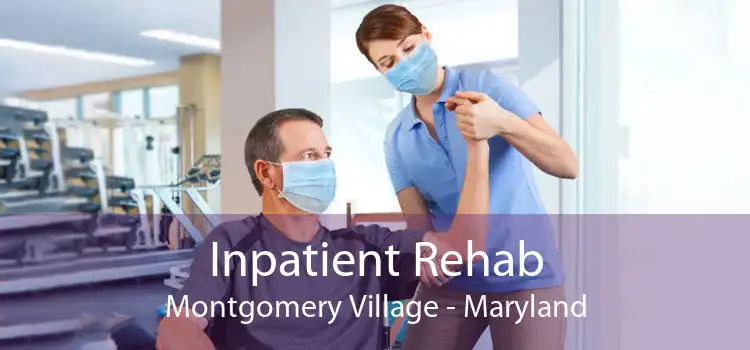 Inpatient Rehab Montgomery Village - Maryland