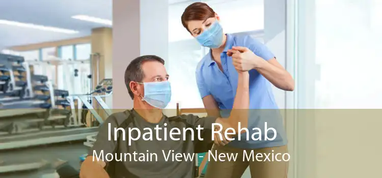 Inpatient Rehab Mountain View - New Mexico