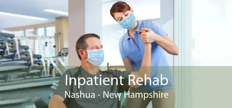 Inpatient Rehab Nashua - New Hampshire