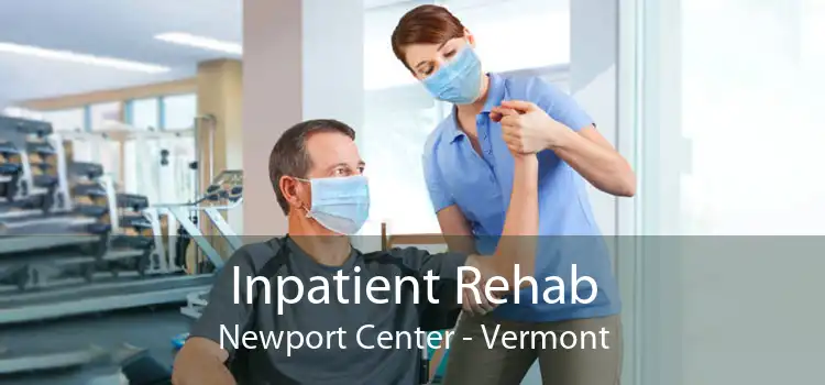 Inpatient Rehab Newport Center - Vermont