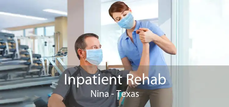 Inpatient Rehab Nina - Texas