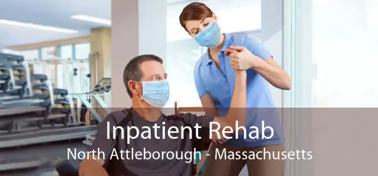 Inpatient Rehab North Attleborough - Massachusetts