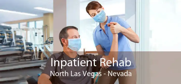 Inpatient Rehab North Las Vegas - Nevada