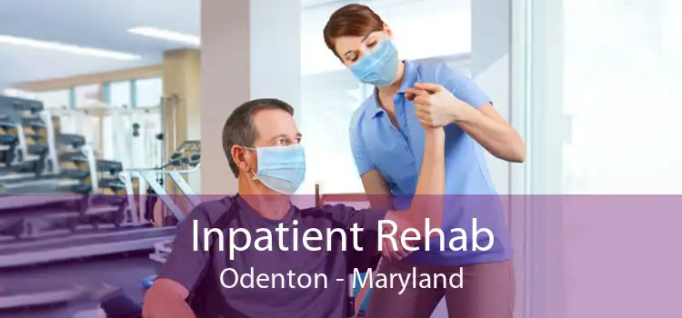 Inpatient Rehab Odenton - Maryland