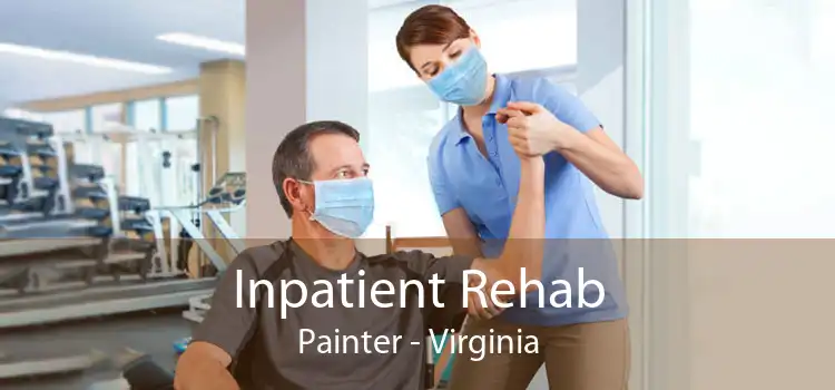 Inpatient Rehab Painter - Virginia