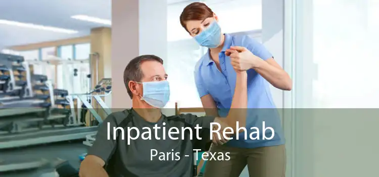 Inpatient Rehab Paris - Texas