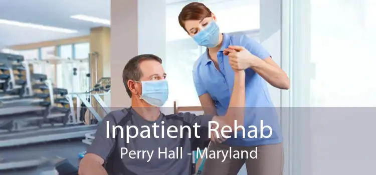 Inpatient Rehab Perry Hall - Maryland