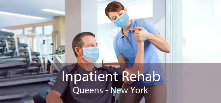 Inpatient Rehab Queens - New York