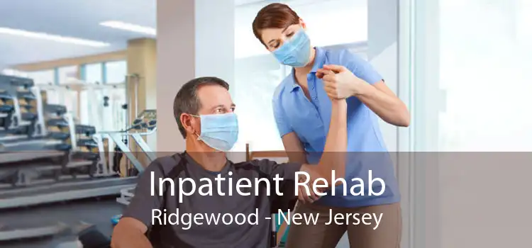 Inpatient Rehab Ridgewood - New Jersey