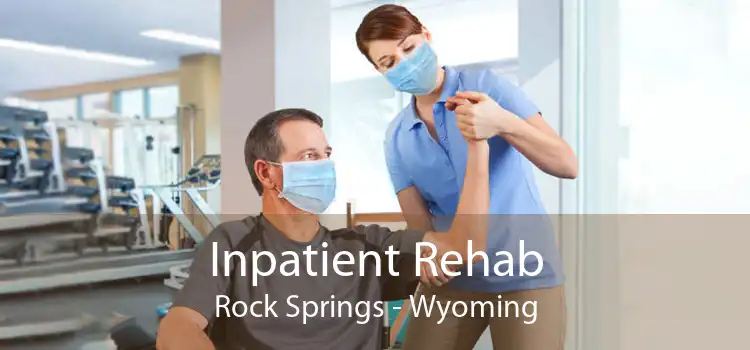 Inpatient Rehab Rock Springs - Wyoming