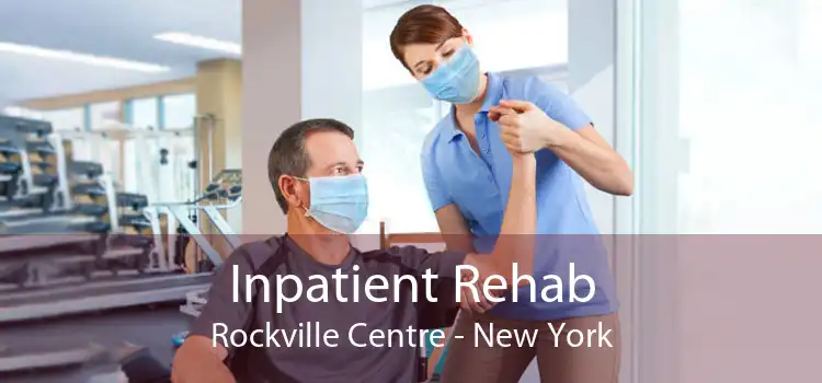 Inpatient Rehab Rockville Centre - New York