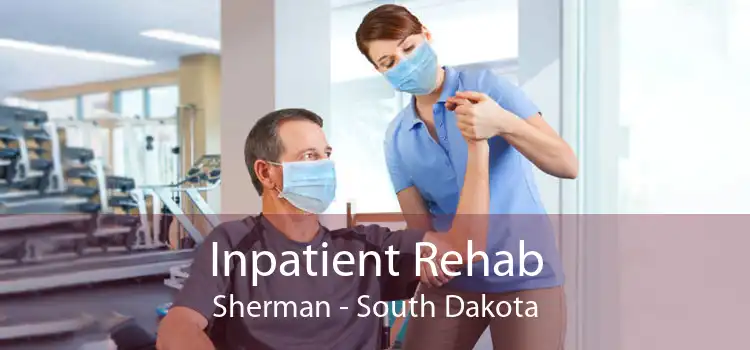 Inpatient Rehab Sherman - South Dakota