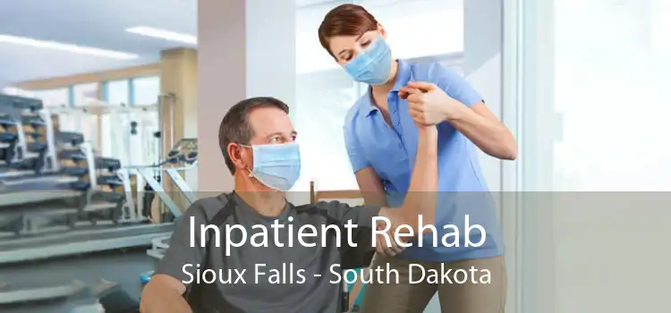 Inpatient Rehab Sioux Falls - South Dakota