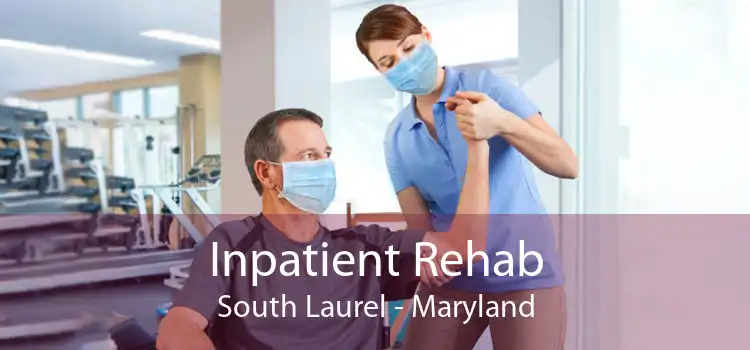Inpatient Rehab South Laurel - Maryland