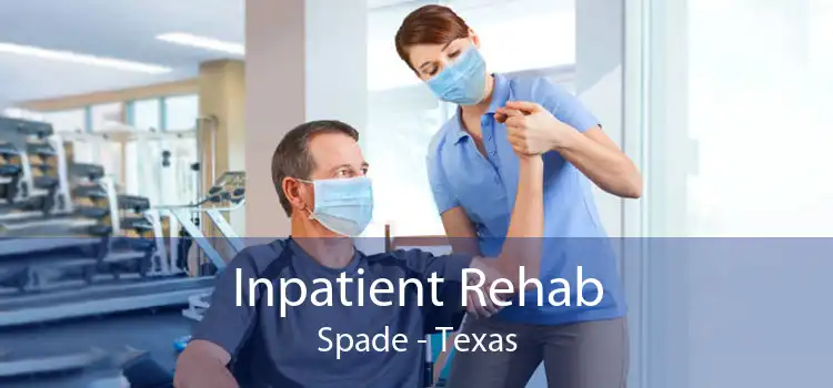 Inpatient Rehab Spade - Texas