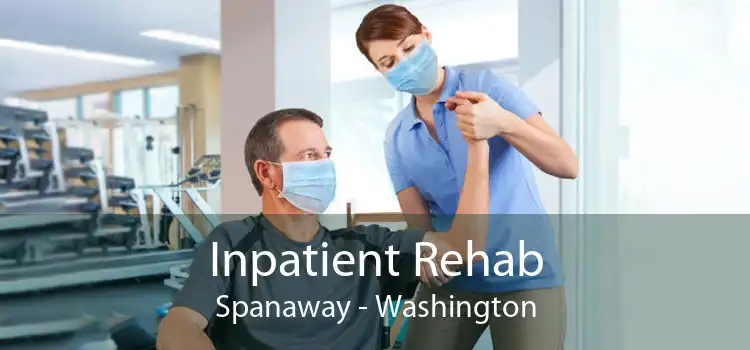 Inpatient Rehab Spanaway - Washington