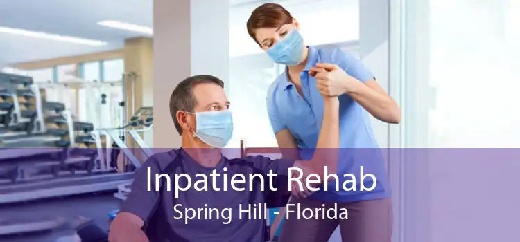 Inpatient Rehab Spring Hill - Florida