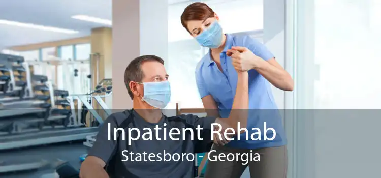 Inpatient Rehab Statesboro - Georgia