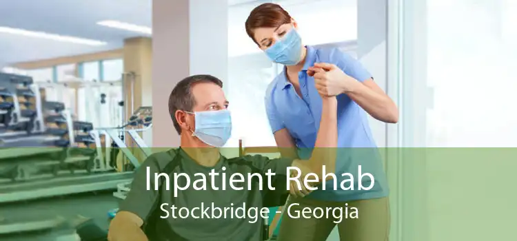 Inpatient Rehab Stockbridge - Georgia