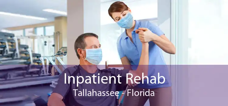 Inpatient Rehab Tallahassee - Florida