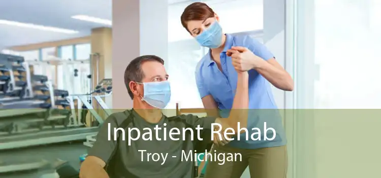 Inpatient Rehab Troy - Michigan