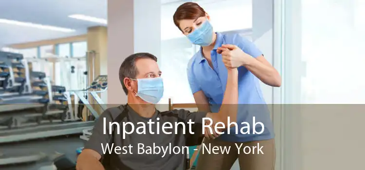 Inpatient Rehab West Babylon - New York