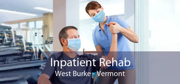 Inpatient Rehab West Burke - Vermont