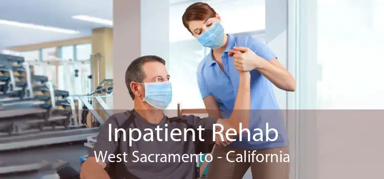 Inpatient Rehab West Sacramento - California