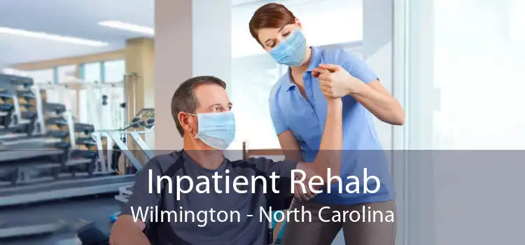 Inpatient Rehab Wilmington - North Carolina