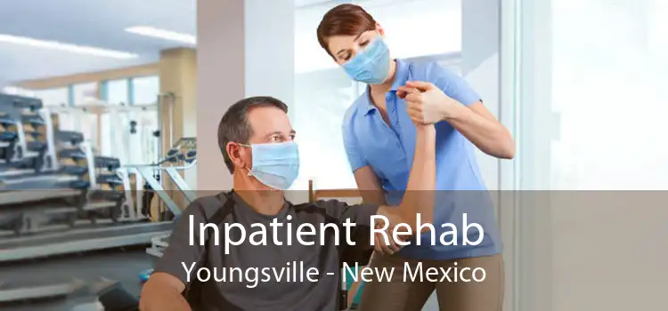 Inpatient Rehab Youngsville - New Mexico