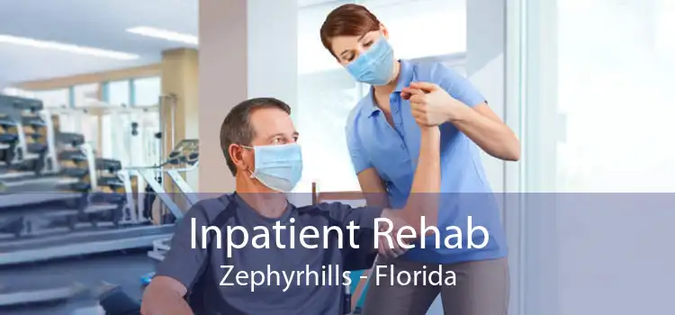 Inpatient Rehab Zephyrhills - Florida