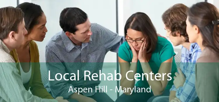 Local Rehab Centers Aspen Hill - Maryland