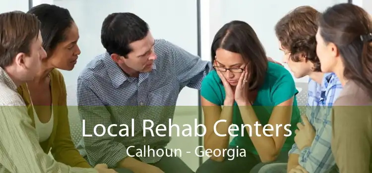 Local Rehab Centers Calhoun - Georgia