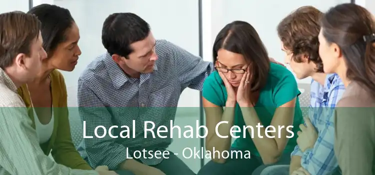 Local Rehab Centers Lotsee - Oklahoma