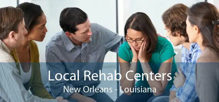 Local Rehab Centers New Orleans - Louisiana