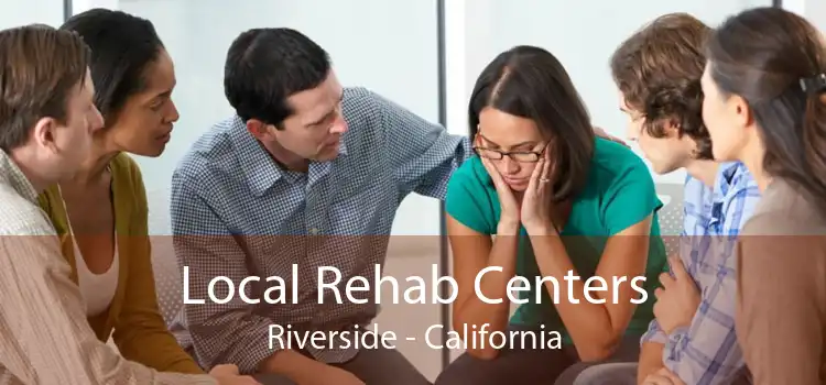 Local Rehab Centers Riverside - California