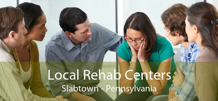 Local Rehab Centers Slabtown - Pennsylvania