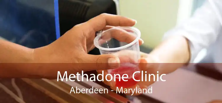 Methadone Clinic Aberdeen - Maryland