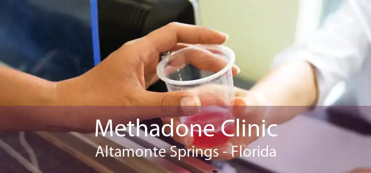 Methadone Clinic Altamonte Springs - Florida