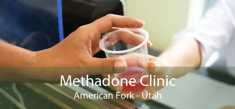 Methadone Clinic American Fork - Utah