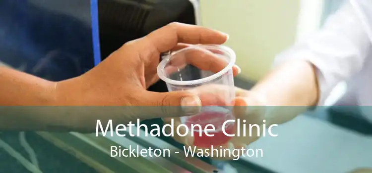 Methadone Clinic Bickleton - Washington