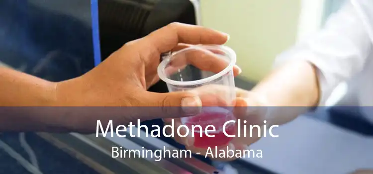 Methadone Clinic Birmingham - Alabama